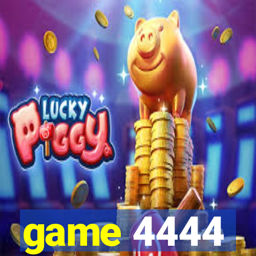 game 4444